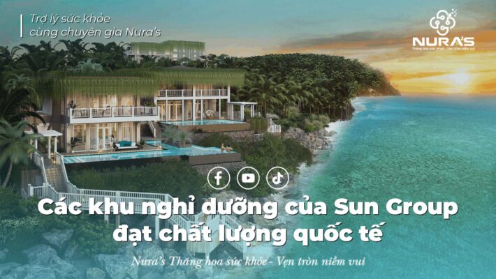 Các khu nghỉ dưỡng của Sun Group đạt chất lượng quốc tế