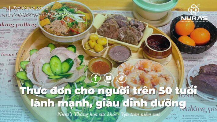 Thực đơn cho người trên 50 tuổi lành mạnh, giàu dinh dưỡng