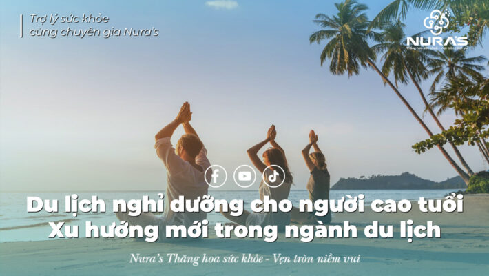 Du lịch nghỉ dưỡng cho người cao tuổi - Xu hướng mới trong ngành du lịch