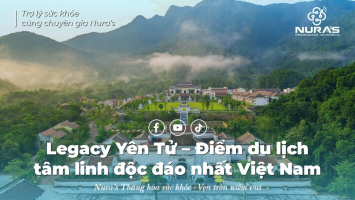 Legacy Yên Tử – Điểm du lịch tâm linh độc đáo nhất Việt Nam