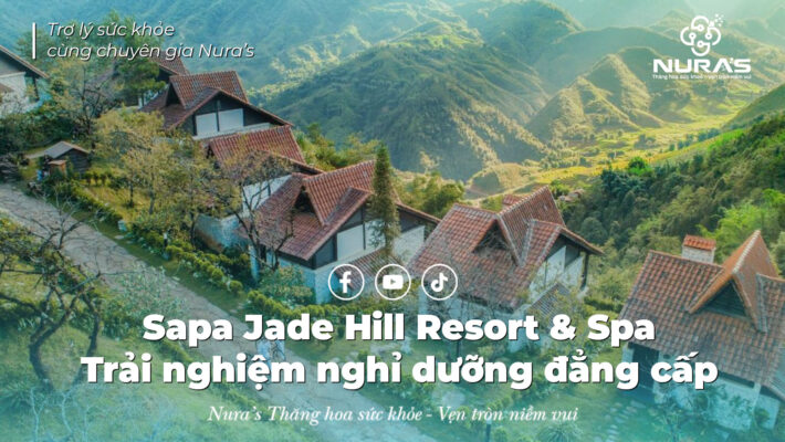 Sapa Jade Hill Resort & Spa - Trai nghiệm nghỉ dưỡng đẳng cấp tại sapa